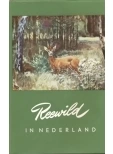 Reewild in Nederland, Uitgave:AE.E.Kluwer Deventer 1949, Auteur:G.J. van Heek